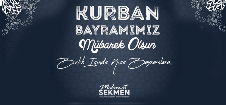 BAŞKAN SEKMEN’DEN KURBAN BAYRAMI MESAJI